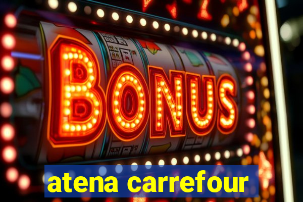 atena carrefour